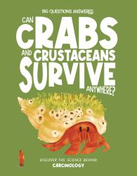 Can Crabs and Crustaceans Survive Anywhere? : Discover the Science Behind Carcinology