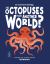 Are Octopuses from Another World? : Discover the Science Behind Teuthology