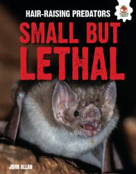 Small but Lethal