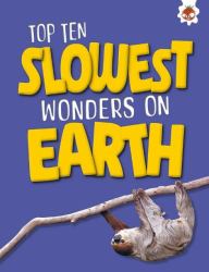 Slowest Wonders on Earth
