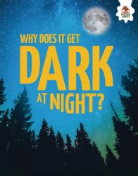 Why Does It Get Dark at Night?