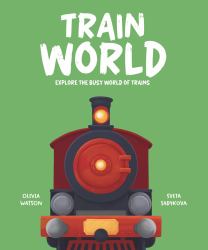 Train World : Explore the Busy World of Trains