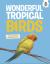 Wonderful Tropical Birds
