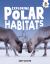 Exploring Polar Habitats Exploring Polar Habitats