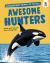 Awesome Hunters : Animals with Fast and Fierce Hunting Skills Awesome Hunters : Animals with Fast and Fierce Hunting Skills