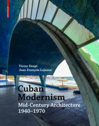 Cuban Modernism : Mid-Century Architecture 1940-1970
