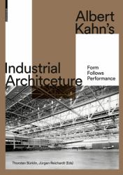 Albert Kahn's Industrial Architecture : Form Follows Performance