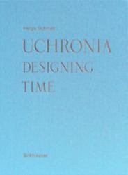 Uchronia : Designing Time