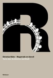Ringstraße Ist überall : Texte über Architektur und Stadt