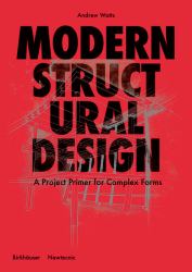 Modern Structural Design : A Project Primer for Complex Forms