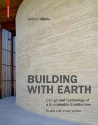 Building with Earth : Design and Technology of a Sustainable Architecture Fourth and Revised Edition