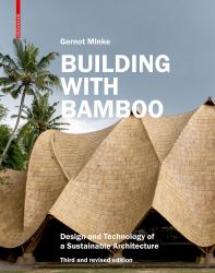 Building with Bamboo : Design and Technology of a Sustainable Architecture. Third and Revised Edition