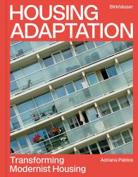 Housing Adaptation : Transforming Modernist Housing