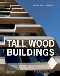 Tall Wood Buildings : Design, Construction and Performance. Third and Expanded Edition