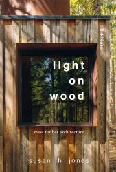 Light on Wood : Mass Timber Architecture