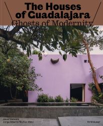 The Houses of Guadalajara : Ghosts of Modernity