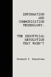 ICT: the Industrial Revolution That Wasn't