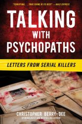 Talking with Psychopaths: Letters from Serial Killers : Letters from Serial Killers