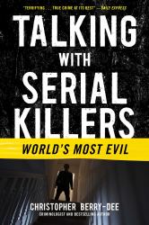 Talking with Serial Killers: World's Most Evil : World's Most Evil