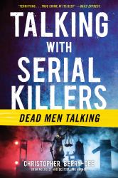 Talking with Serial Killers: Dead Men Talking : Dead Men Talking