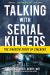 Talking with Serial Killers: the Sinister Study of Stalkers : The Sinister Study of Stalkers