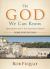 The God We Can Know : Exploring the 