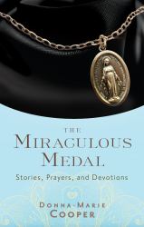 The Miraculous Medal : Stories, Prayers, and Devotions