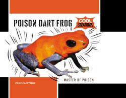 Poison Dart Frog : Master of Poison