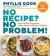 No Recipe? No Problem! : How to Pull Together Tasty Meals Without a Recipe