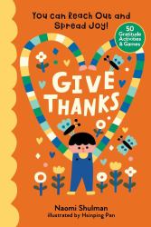 Give Thanks : You Can Reach Out and Spread Joy! 50 Gratitude Activities and Games
