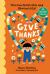 Give Thanks : You Can Reach Out and Spread Joy! 50 Gratitude Activities and Games