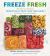 Freeze Fresh : The Ultimate Guide to Preserving 55 Fruits and Vegetables for Maximum Flavor and Versatility