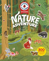 Backpack Explorer Stickers: Nature Adventure : 300 Stickers Plus Play and Learn Activities