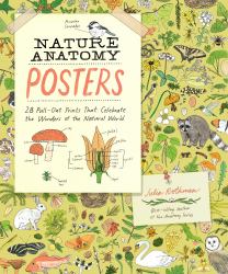 Nature Anatomy Posters : 28 Pull-Out Prints That Celebrate the Wonders of the Natural World