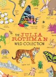 The Julia Rothman Wild Collection : Ocean Anatomy, Wildlife Anatomy, Insect Anatomy