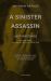 A Sinister Assassin : Last Writings, Ivry-Sur-Seine, September 1947 to March 1948