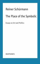 The Place of the Symbolic : Essays on Art and Politics