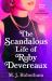 The Scandalous Life of Ruby Devereaux : A Brand-New for 2024 Evocative and Exhilarating Faux-memoir That You Will Fall in Love With