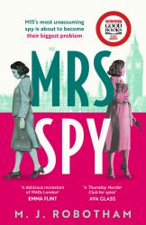 Mrs Spy : An Evocative and Exhilarating Ride Through 60s London, Described As the Thursday Murder Club for Spies