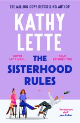 The Sisterhood Rules : The Hilarious New Novel from the Million Copy Bestselling Author
