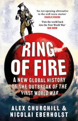 Ring of Fire : A New Global History of the Outbreak of the First World War