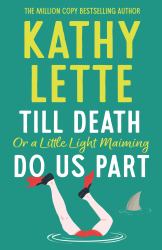 Till Death, or a Little Light Maiming, Do Us Part : A Hilarious and Raunchy Romp from the Wickedly Witty Bestselling Author