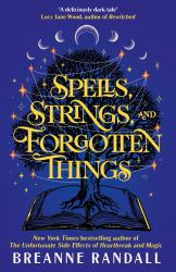 Spells, Strings, and Forgotten Things : A Witchy, Modern Day Pride and Prejudice Meets Charmed from New York Times Bestselling Author