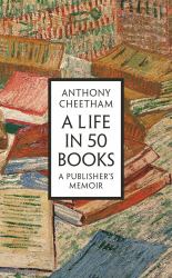 A Life in Fifty Books : A Publisher's Memoir