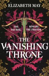 The Vanishing Throne : The Sweeping Historical Fantasy Now Reimagined for Adult Romantasy Fans
