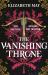 The Vanishing Throne : The Sweeping Historical Fantasy Now Reimagined for Adult Romantasy Fans