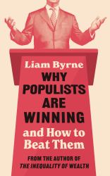 Why Populists Are Winning : And How to Beat Them