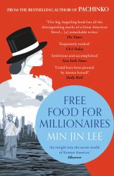 Free Food for Millionaires : From the Acclaimed Author of PACHINKO