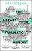 The Library of Traumatic Memory