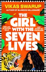 The Girl with the Seven Lives : The Brand New Dazzling Novel, from the Author Behind Slumdog Millionaire